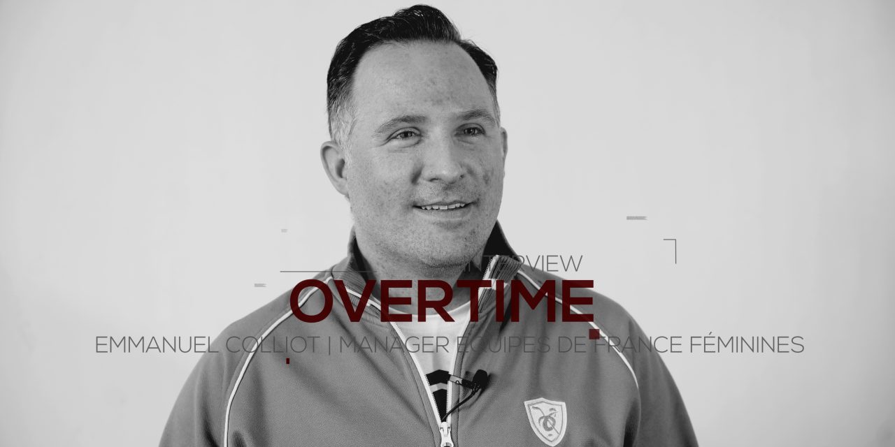 EDF- Overtime avec Emmanuel Colliot – Manager des équipes de France
