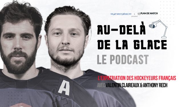 Au-delà de la glace : Saison 3 Episode #3 – L’expatriation des hockeyeurs français