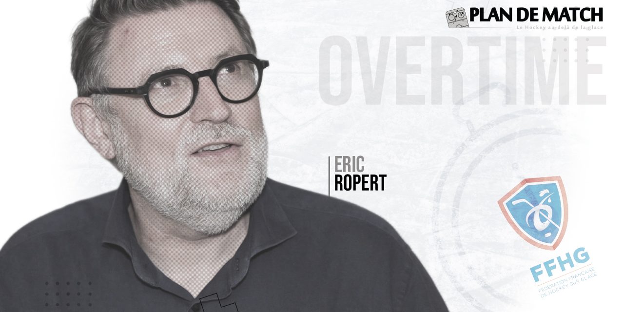 FFHG – Overtime avec Eric Ropert – Directeur général FFHG